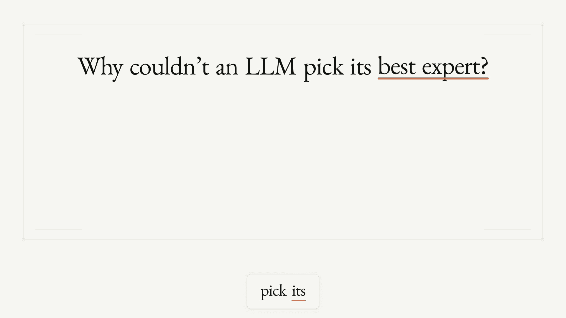 Editorial title card asking why an LLM could not pick its best expert, with the phrase best expert underlined in coral.